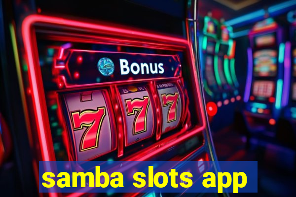 samba slots app